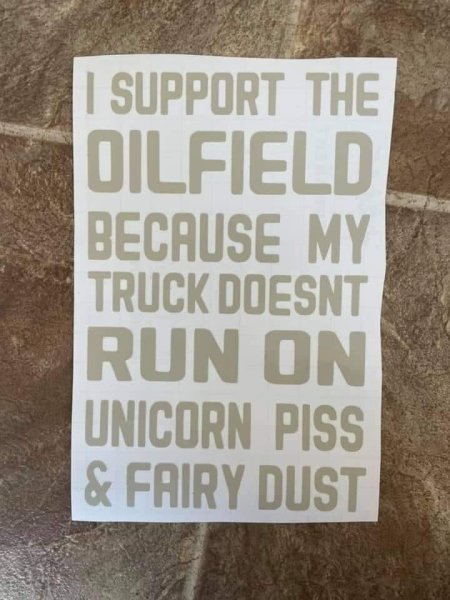 truck doesn't run on unicorn piss and fairy dust.jpg